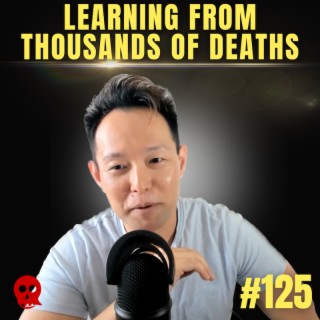 125 - Learning From Thousands Of Deaths | J.S Park