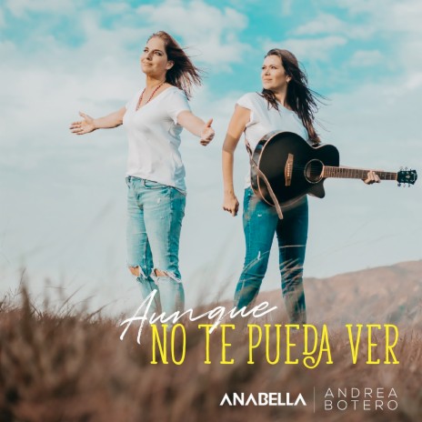 Aunque No te Pueda Ver ft. Andrea Botero | Boomplay Music