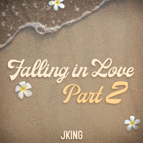 Falling In Love Part 2 | Boomplay Music