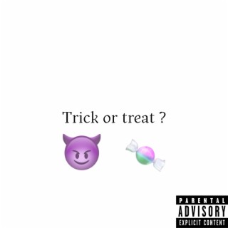 Trick or treat ? (Unreleased Version) lyrics | Boomplay Music