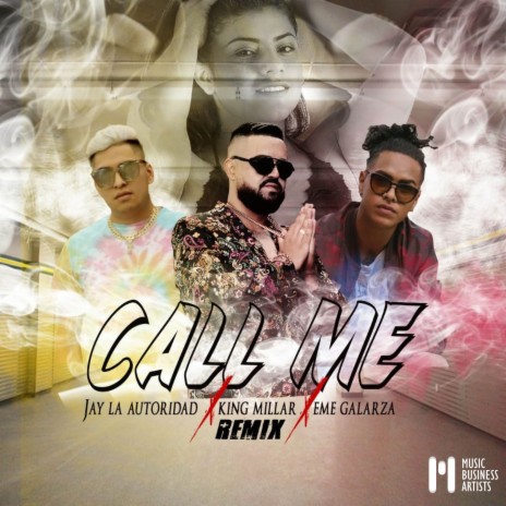 Call Me (Remix) ft. King Millar & Eme Galarza | Boomplay Music