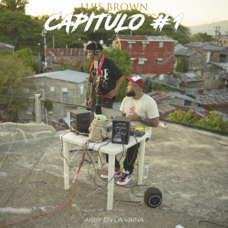 Luis Brown: Un Poloche, Capitulo 1 ft. Luis Brown | Boomplay Music