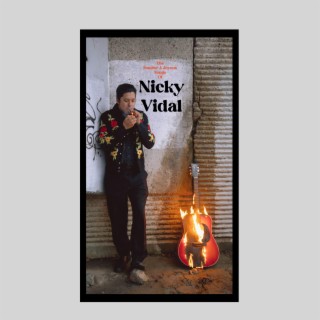 The Somber & Joyous Songs of Nicky Vidal