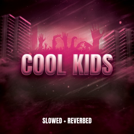 Cool Kids (Slowed Remix) | Boomplay Music