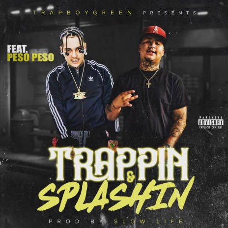 TRAPPIN & SPLASHIN ft. Peso Peso