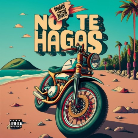 No Te Hagas | Boomplay Music