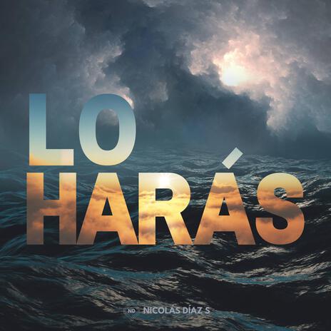 Lo Harás | Boomplay Music