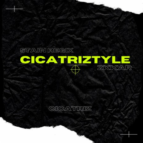 CICATRIZTYLE ft. $tain Regix | Boomplay Music
