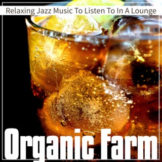 Relaxing Jazz Music To Listen To In A Lounge