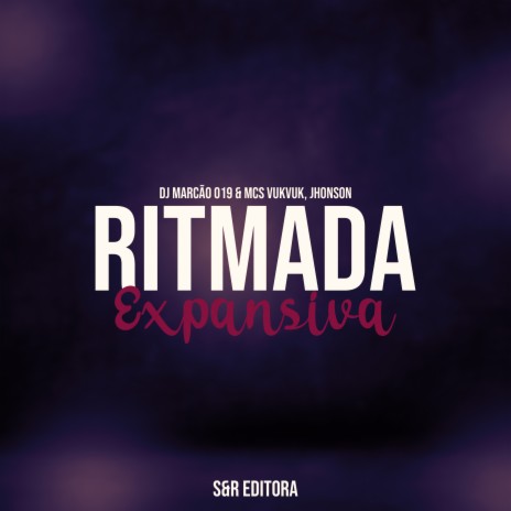 Ritmada Expansiva ft. MC VukVuk & MC Nego Jhonson | Boomplay Music