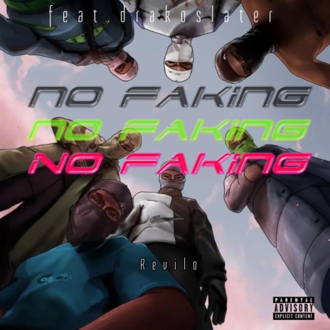 NO FAKING ft. Drako Slater | Boomplay Music