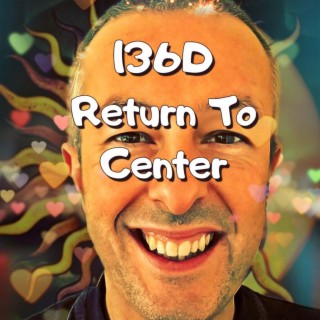 136D Return To Center