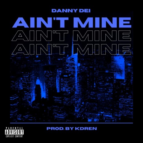 Ain't Mine | Boomplay Music