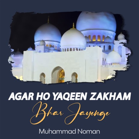 Agar Ho Yaqeen Zakham Bhar Jayenge | Boomplay Music