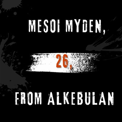 Mesoi Myden, 26, from Alkebulan