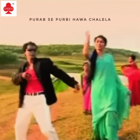 Purab Se Purbi Hawa Chalela ft. Pawan, Monika & Pankaj | Boomplay Music