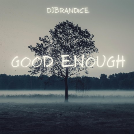 Good Enough | Boomplay Music