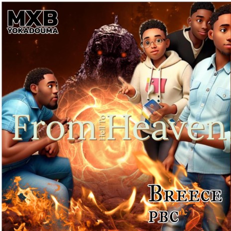 From Hell To Heaven ft. Breece pbc | Boomplay Music