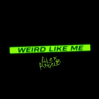 Weird Like Me