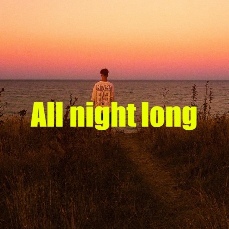 All night long | Boomplay Music