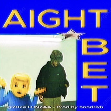 AIGHT BET! | Boomplay Music