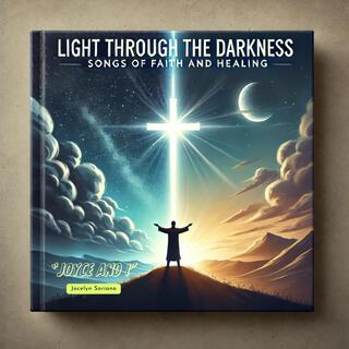 Light Through the Darkness (Songs of Faith and Healing)