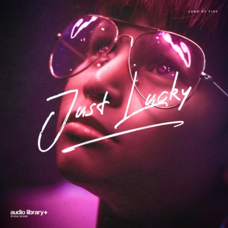 Just Lucky | Boomplay Music