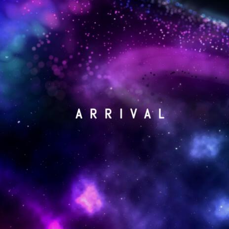 Arrival | Boomplay Music