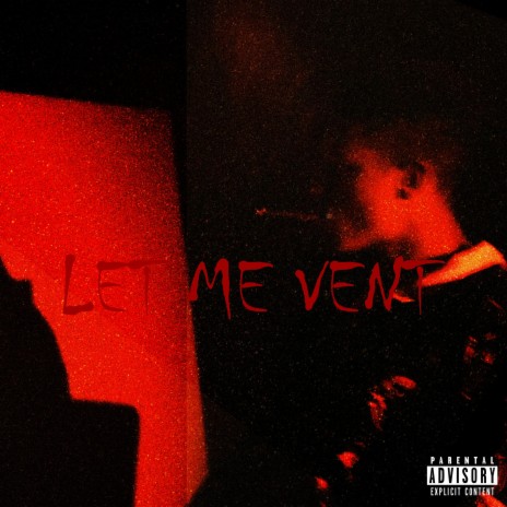 LET ME VENT | Boomplay Music