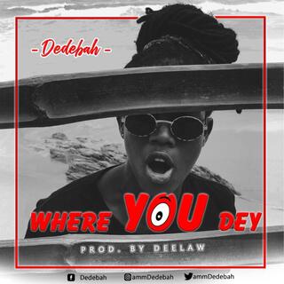 Where You Dey