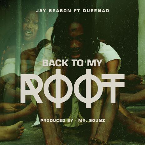 Back To My Roots ft. Queenad | Boomplay Music