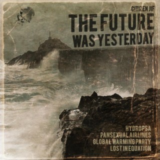 The Future Was Yesterday (EP Remix)