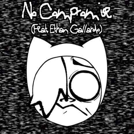 No Compromise ft. Ethan Gallardo | Boomplay Music