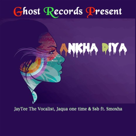 Ankha Diya ft. Jaqua one time, Ssb & Smoxha | Boomplay Music