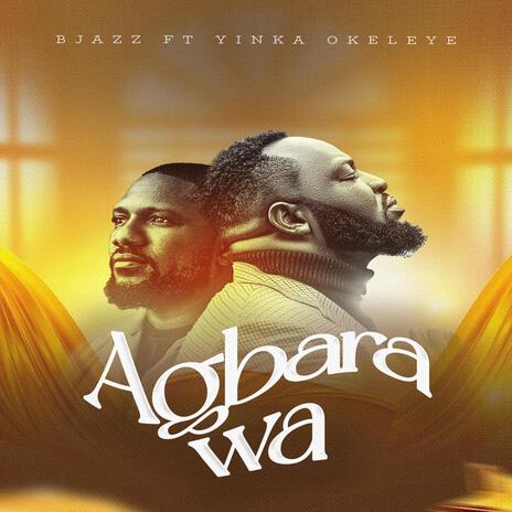 Agbara wa ft. Yinka Okeleye | Boomplay Music