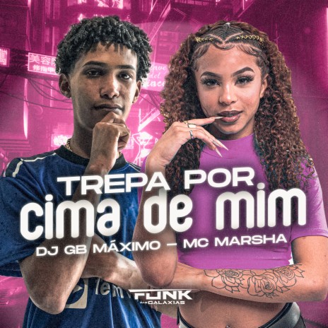 Trepa por Cima de Mim ft. DJ GB MÁXIMO | Boomplay Music