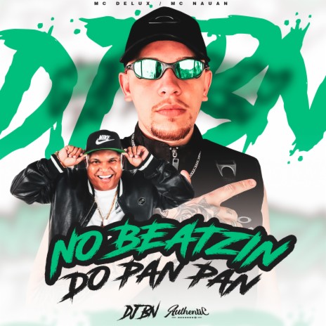 No Beatzin Do Pan Pan ft. Mc Delux & MC Nauan | Boomplay Music