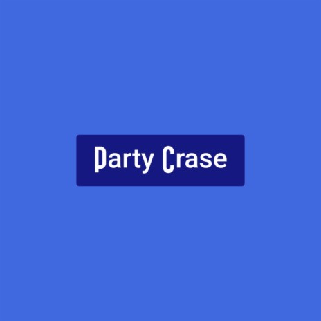 Party Crase | Boomplay Music