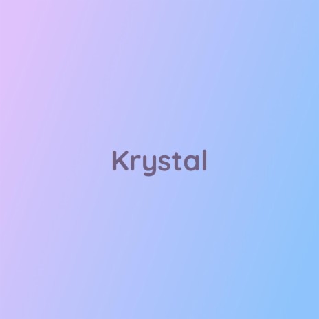 Krystal | Boomplay Music