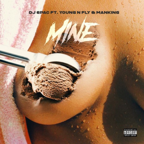 Mine ft. Manking & Young N Fly | Boomplay Music