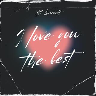 I love you the best lyrics | Boomplay Music