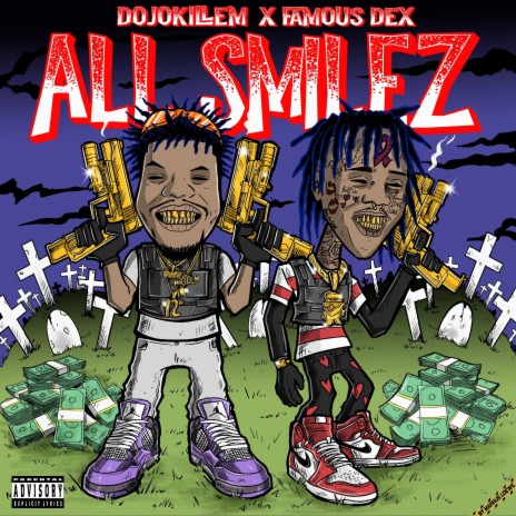 All Smilez ft. Famous Dex | Boomplay Music