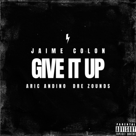 Give It Up ft. Dre Zounds & Jaime Colon | Boomplay Music