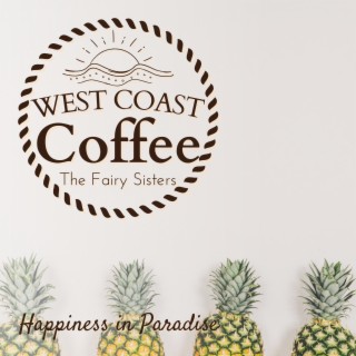 West Coast Coffee - Happiness in Paradise