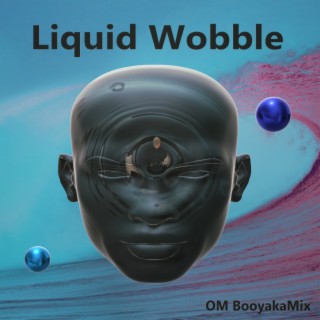 Liquid Wobble