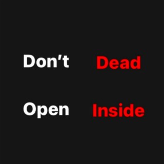 Don't Open, Dead Inside lyrics | Boomplay Music