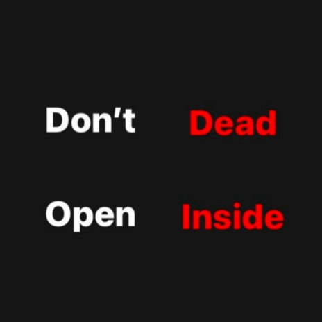 Don't Open, Dead Inside | Boomplay Music