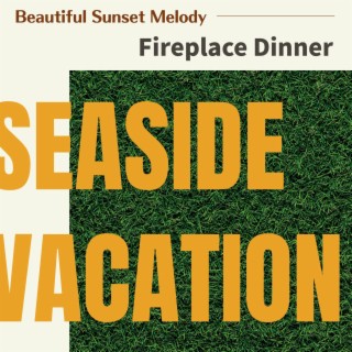 Beautiful Sunset Melody - Fireplace Dinner