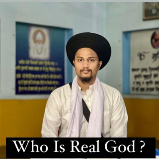 Who Is Real God ? Asli Parmatma Kon Hai ?