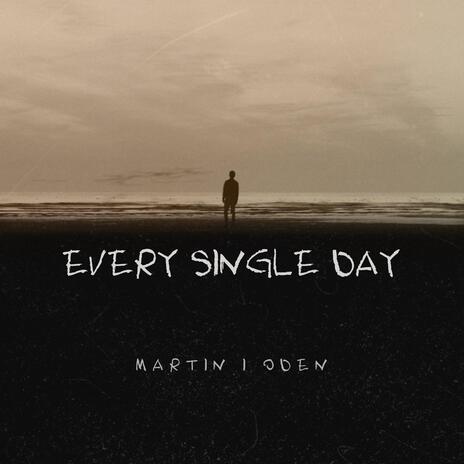 Every Single Day | Boomplay Music